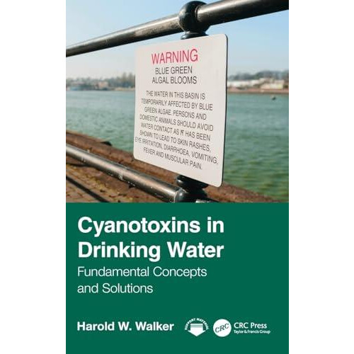 Cyanotoxins in Drinking Water by Walker Harold Worcester Polytechnic I