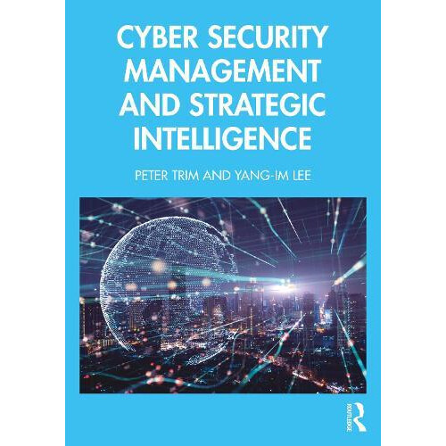 Cyber Security Management and Strategic Intelligence by YangIm Lee Pap