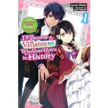 Ill Become a Villainess Who Goes Down in History Vol. 1 novel by Sarah
