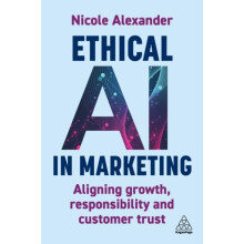 Ethical AI in Marketing by Nicole Alexander Paperback Book