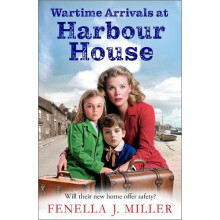Wartime Arrivals at Harbour House by Fenella J Miller Paperback Book