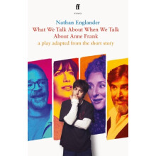 What We Talk About When We Talk About Anne Frank by Nathan Englander P