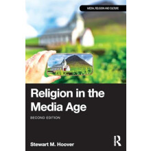 Religion in the Media Age by Hoover Stewart M. University of Colorado