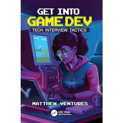 Get Into Game Dev by Matthew Ventures Paperback Book