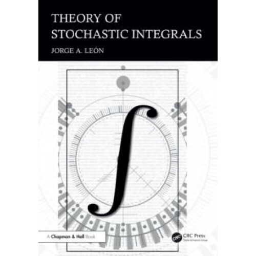 Theory of Stochastic Integrals by Jorge A. Leon Paperback Book