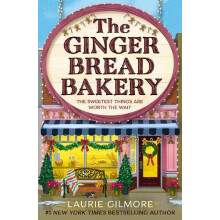 The Gingerbread Bakery by Laurie Gilmore Paperback Book