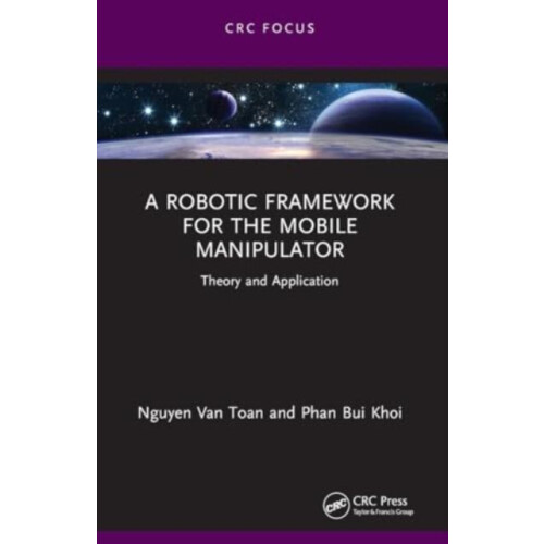 A Robotic Framework for the Mobile Manipulator by Phan Bui Khoi Paperb
