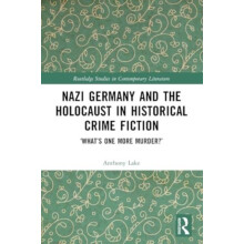Nazi Germany and the Holocaust in Historical Crime Fiction by Anthony