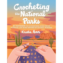 Crocheting the National Parks by Krista Ann Paperback Book