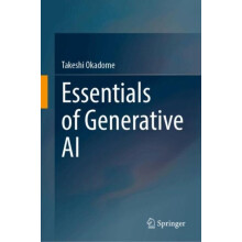 Essentials of Generative AI by Takeshi Okadome Hardcover Book