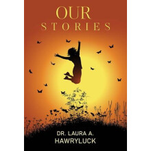 Our Stories by Dr. Laura A. Hawryluck Paperback Book