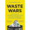 Waste Wars by Alexander Clapp Hardcover Book 1