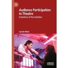 Audience Participation in Theatre by Gareth White Paperback Book