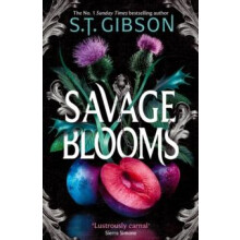 Savage Blooms by S.T. Gibson Hardcover Book