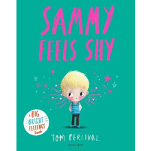 Sammy Feels Shy by Tom Percival Paperback Book