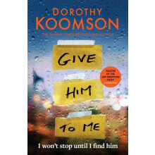 Give Him to Me by Dorothy Koomson Hardcover Book