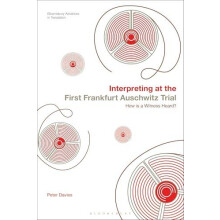 Interpreting at the First Frankfurt Auschwitz Trial by Davies Dr Peter