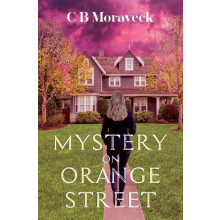 Mystery On Orange Street by C.B. Moraveck Paperback Book