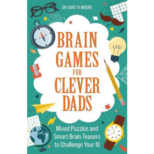 Brain Games for Clever Dads by Dr Gareth Moore Paperback Book