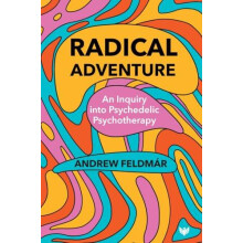 Radical Adventure by Andrew Feldmar Paperback Book