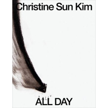 Christine Sun Kim All Day All Night Hardcover Book