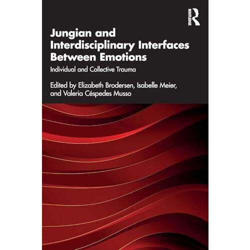 Jungian and Interdisciplinary Interfaces Between Emotions Paperback Bo
