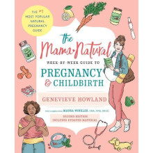The Mama Natural WeekbyWeek Guide to Pregnancy and Childbirth by Genev