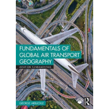 Fundamentals of Global Air Transport Geography by George Arbuckle Pape