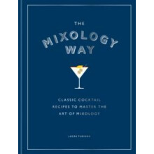 The Mixology Way by Lucas Tubiana Hardcover Book