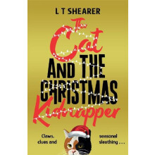 The Cat and the Christmas Kidnapper by L T Shearer Hardcover Book