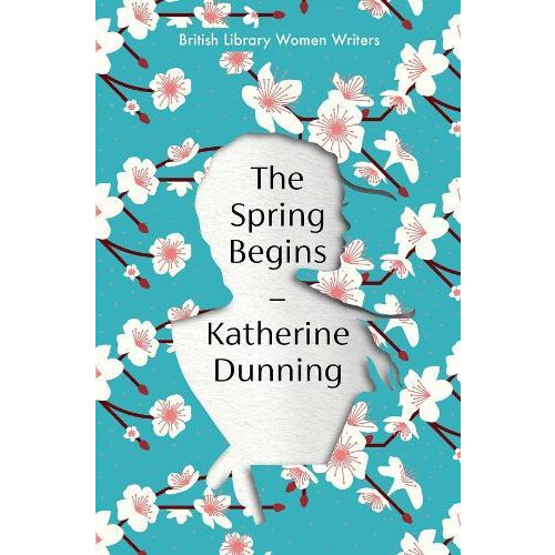 The Spring Begins by Katherine Dunning Paperback Book