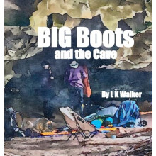 Big Boots and the Cave by L K Walker Hardcover Book