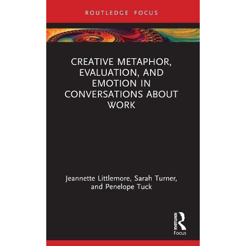 Creative Metaphor Evaluation and Emotion in Conversations about Work b