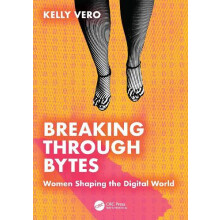 Breaking Through Bytes by Kelly Vero Paperback Book