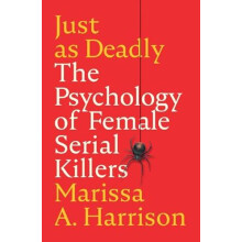 Just as Deadly by Marissa A. Pennsylvania State University Harrison Pa