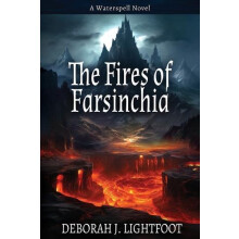 The Fires of Farsinchia by Deborah J Lightfoot Paperback Book