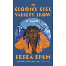 The Gloomy Girl Variety Show by Freda Epum Paperback Book
