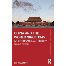 China and the World since 1945 by Mark Chikwan Royal Holloway Universi