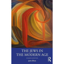The Jews in the Modern Age by Efron John University of California Berk