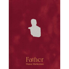 Diana Markosian Father Hardcover Book