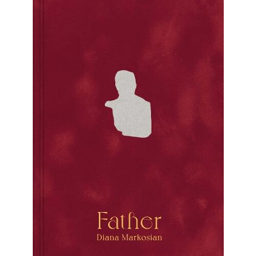 Diana Markosian Father Hardcover Book