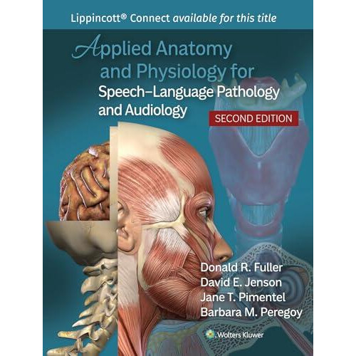 Applied Anatomy and Physiology for SpeechLanguage Pathology and Audiol