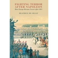 Fighting Terror after Napoleon by de Graaf Beatrice Universiteit Utrec