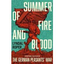 Summer of Fire and Blood by Lyndal Roper Hardcover Book