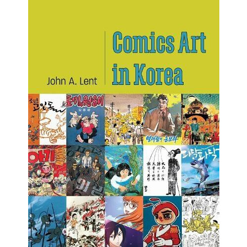 Comics Art in Korea by John A. Lent Paperback Book
