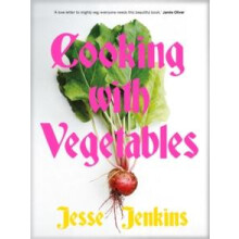 Cooking With Vegetables by Jesse Jenkins Hardcover Book