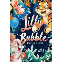 Lilly and Bubble by Patrick Elliott Paperback Book