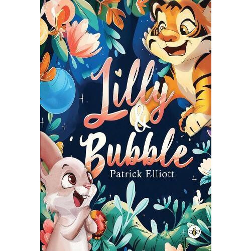 Lilly and Bubble by Patrick Elliott Paperback Book