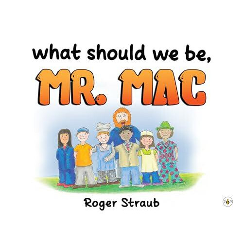 What Should We Be Mr Mac by Roger Straub Paperback Book