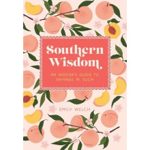 Southern Wisdom by Emily Welch Hardcover Book